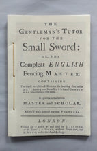 Load image into Gallery viewer, The Gentleman's Tutor for the Small Sword or, the Compleat English Fencing Master
