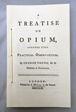 Load image into Gallery viewer, A Treatise on Opium, Founded Upon Practical Observations