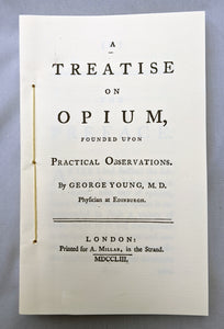 A Treatise on Opium, Founded Upon Practical Observations