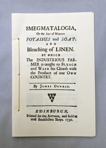 Smegmatalogia, Or the Art of Making Potashes and Soap