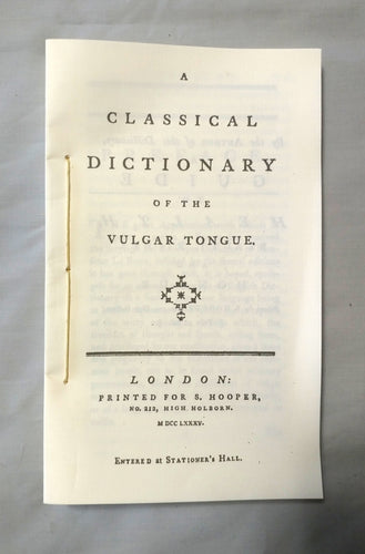 A Classical Dictionary of the Vulgar Tongue