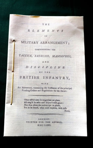 The Elements of Military Arrangement, and of the Discipline of War; Adapted to the Practice of the British Infantry